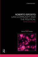 Roberto Esposito: Law, Community and the Political 1138241776 Book Cover