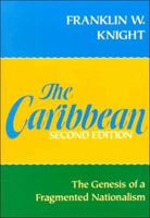 The Caribbean: The Genesis of a Fragmented Nationalism (Latin American Histories Series) 0195054415 Book Cover