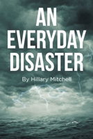 An Everyday Disaster 1645844951 Book Cover
