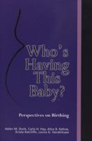 Who's Having This Baby: Perspectives on Birthing 0870136151 Book Cover