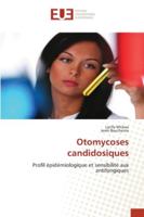 Otomycoses candidosiques: Profil épidémiologique et sensibilité aux antifongiques 6202542187 Book Cover
