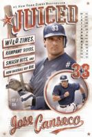 Juiced: Wild Times, Rampant 'Roids, Smash Hits, and How Baseball Got Big 0060746408 Book Cover