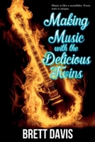 Making Music with the Delicious Twins 1953100686 Book Cover