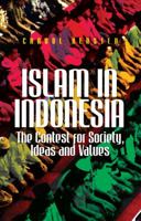 Islam in Indonesia: The Contest for Society, Ideas and Values 1849044376 Book Cover