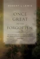 Once Great but now Forgotten Nineteenth-Century American Landscape Painters: With Actual and Equivalent Auction Prices, 1946-2015 1535546379 Book Cover