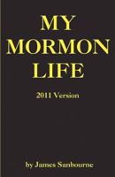 My Mormon Life 1466471425 Book Cover