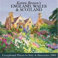 Karen Brown's England, Wales & Scotland: Exceptional Places to Stay & Itineraries 2006 (Karen Brown's England, Wales & Scotland Charming Hotels & Itineraries) 1928901840 Book Cover