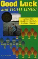 Good Luck and Tight Lines: A Sure-Fire Guide to Florida's Inshore Fishing 0884151581 Book Cover