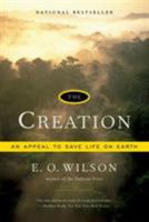 The Creation: An Appeal to Save Life on Earth 0393330486 Book Cover