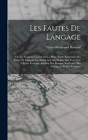 Les Fautes De Langage: Ou: Le Francais Comme On Le Parle. Étude Raisonnée Des Fautes De Langage Familières Aux Américains Qui S'exereent À Pa B0BM4XPHZC Book Cover