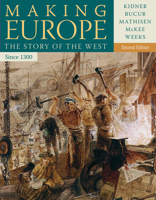 Making Europe: The Story of the West, Since 1300 1111841322 Book Cover