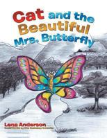 Cat and the Beautiful Mrs. Butterfly 1493125753 Book Cover