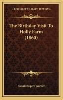The Birthday Visit To Holly Farm 110424778X Book Cover