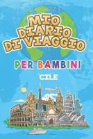 Mio Diario Di Viaggio Per Bambini Cile: 6x9 Diario di viaggio e di appunti per bambini I Completa e disegna I Con suggerimenti I Regalo perfetto per ... per le tue vacanze in Cile (Italian Edition) 1686099231 Book Cover