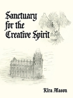 Sanctuary for the Creative Spirit 1982291206 Book Cover