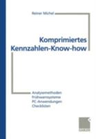 Komprimiertes Kennzahlen-Know-How: Analysemethoden, Fruhwarnsysteme, PC-Anwendungen, Checklisten 3409189882 Book Cover