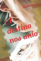 El destino nos unio 1080821473 Book Cover
