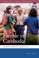 Famine in Cambodia: Geopolitics, Biopolitics, Necropolitics 0820363723 Book Cover