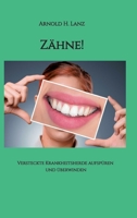Zähne!: Versteckte Krankheitsherde aufspüren und überwinden (German Edition) 3347928539 Book Cover