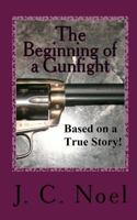 The Beginning of a Gunfight 148194858X Book Cover