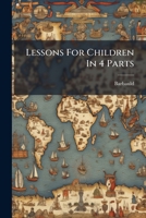 Lessons For Children In 4 Parts B0FKHKN1NW Book Cover