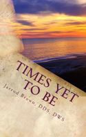 Times Yet to Be: A Poetic Year 0692648607 Book Cover