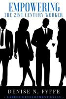 Empowering the 21st Century Worker B0C2RH7H6B Book Cover