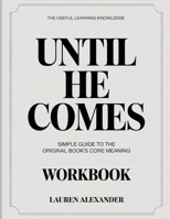 The Learning Knowledge Until He Comes: Simple Guide to the Original Book’s Core Meaning B0GH29GKGM Book Cover