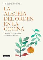 La Alegraa del Orden En La Cocina / The Joy of Tidying Up the Kitchen.: Cambia Tu Vida Desde El Alma de Tu Casa / Change Your Life Starting in the Heart of the Home 8403517483 Book Cover