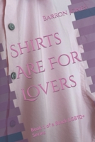 Shirts Are For Lovers: Book 1 of a Black LGBTQ+ Series B0BCSCZKDS Book Cover