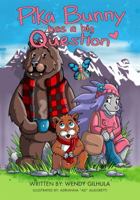 Pika Bunny Has a Big Question 164084239X Book Cover