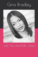 Just You and Me, Jesus 1090218893 Book Cover
