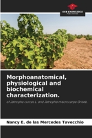 Morphoanatomical, physiological and biochemical characterization.: of Jatropha curcas L. and Jatropha macrocarpa Griseb. 6204149083 Book Cover
