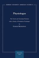 Physiologus: The Greek and Armenian Versions with a Study of Translation Technique (Hebrew University Armenian Studies) 9042916575 Book Cover