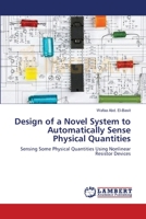 Design of a Novel System to Automatically Sense Physical Quantities 3659495832 Book Cover