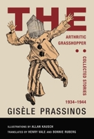 The Arthritic Grasshopper: Collected Stories, 1934-1944 1939663229 Book Cover