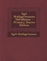 Egil Skallagrimssons Höfuðlausn - Primary Source Edition 1294135457 Book Cover