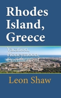Rhodes Island, Greece: Vacation, Honeymoon, Environmental History 1670975304 Book Cover