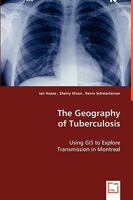 The Geography of Tuberculosis 3836465620 Book Cover