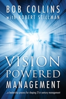 Vision Powered Management 1977221068 Book Cover