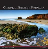 Geelong and the Bellarine Peninsula: The Spirit of Place 0975602314 Book Cover