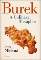 Burek: A Culinary Metaphor for the Balkans 9633860903 Book Cover