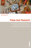 Food for Thought: Transnational Contested Identities and Food Practices of Russian-Speaking Jewish Migrants in Israel and Germany 3593392526 Book Cover