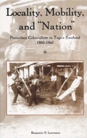 Locality, Mobility, and "Nation": Periurban Colonialism in Togo's Eweland, 1900-1960 (Rochester Studies in African History and the Diaspora) (Rochester Studies in African History and the Diaspora) 1580462642 Book Cover