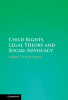 Child Rights, Legal Theory and Social Advocacy 1009366963 Book Cover