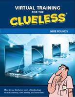 Virtual Training for the Clueless 1891440659 Book Cover