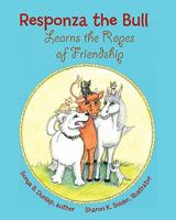 Responza the Bull Learns the Ropes Of Friendship 0981524583 Book Cover