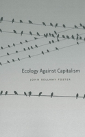 Ecology Against Capitalism 1583670564 Book Cover