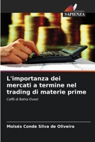 L'importanza dei mercati a termine nel trading di materie prime: Caffè di Bahia Ovest 6205855097 Book Cover