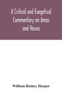 A Critical and Exegetical Commentary on Amos and Hosea (International Critical Commentary) 9354042104 Book Cover